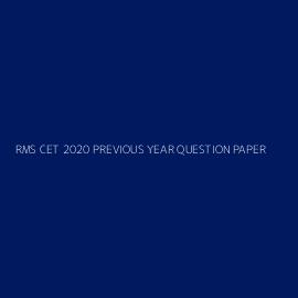 RMS CET 2020 PREVIOUS YEAR QUESTION PAPER